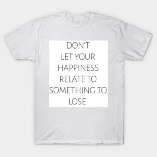 Don't be sad just smile T-Shirt